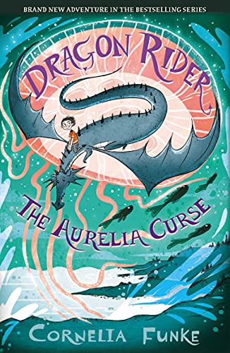 Dragon Rider: The Aurelia Curse (Dragon Rider book 3) - the brand new adventure in the New York Times bestselling series von Chicken House